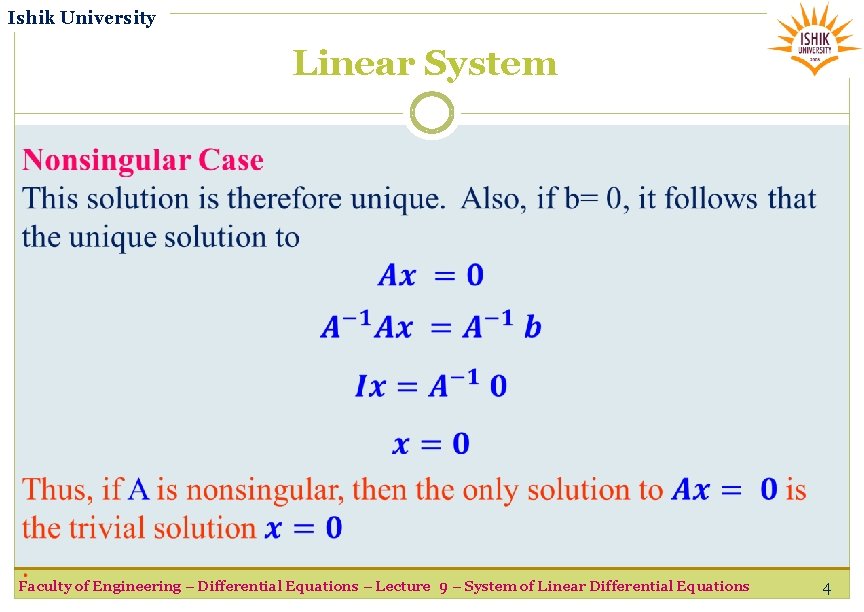 Ishik University Linear System Faculty of Engineering – Differential Equations – Lecture 9 –