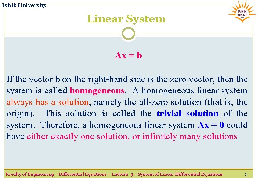 Ishik University Linear System Ax = b If the vector b on the right-hand