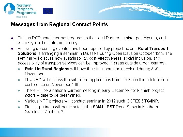 Messages from Regional Contact Points l l Finnish RCP sends her best regards to