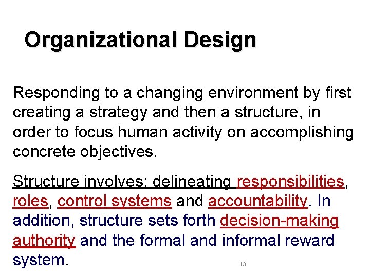 Organizational Design Responding to a changing environment by first creating a strategy and then Organizational Design Responding to a changing environment by first creating a strategy and then