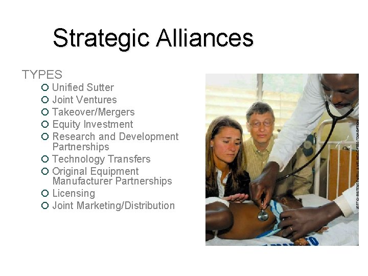 Strategic Alliances TYPES ¡ Unified Sutter ¡ Joint Ventures ¡ Takeover/Mergers ¡ Equity Investment Strategic Alliances TYPES ¡ Unified Sutter ¡ Joint Ventures ¡ Takeover/Mergers ¡ Equity Investment