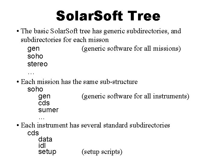 Solar. Soft Tree • The basic Solar. Soft tree has generic subdirectories, and subdirectories