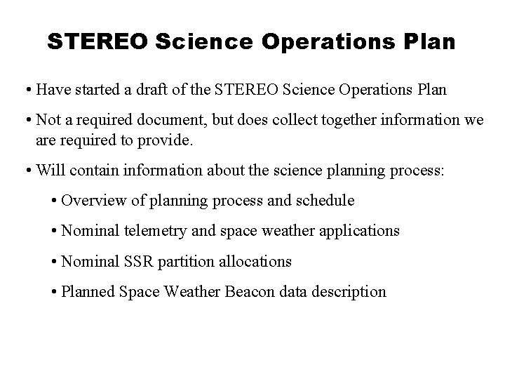 STEREO Science Operations Plan • Have started a draft of the STEREO Science Operations