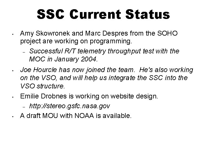 SSC Current Status • • Amy Skowronek and Marc Despres from the SOHO project