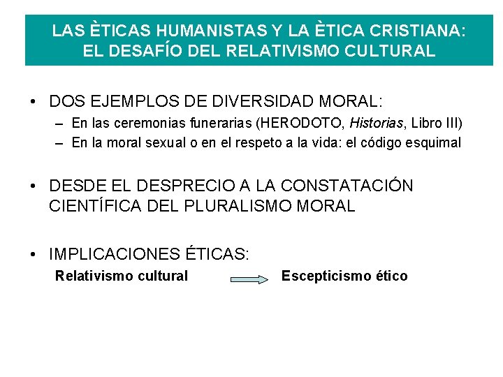 LAS ÈTICAS HUMANISTAS Y LA ÈTICA CRISTIANA: EL DESAFÍO DEL RELATIVISMO CULTURAL • DOS