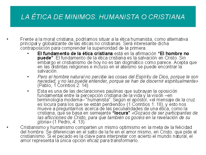 LA ÉTICA DE MINIMOS. HUMANISTA O CRISTIANA • • Frente a la moral cristiana,