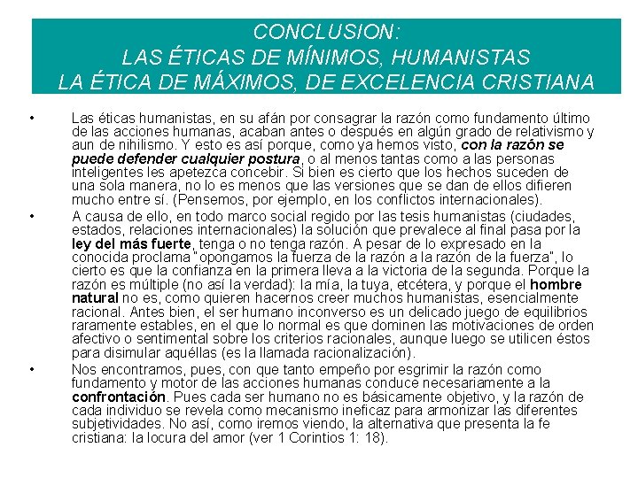 CONCLUSION: LAS ÉTICAS DE MÍNIMOS, HUMANISTAS LA ÉTICA DE MÁXIMOS, DE EXCELENCIA CRISTIANA •