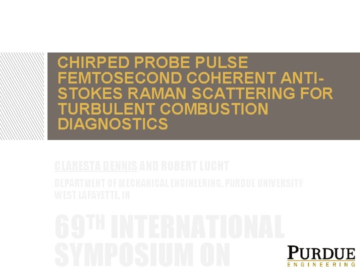 CHIRPED PROBE PULSE FEMTOSECOND COHERENT ANTISTOKES RAMAN SCATTERING FOR TURBULENT COMBUSTION DIAGNOSTICS CLARESTA DENNIS