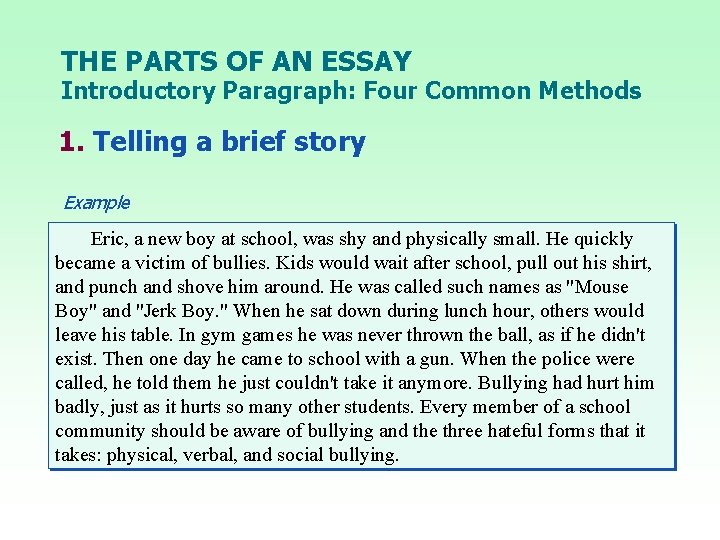 THE PARTS OF AN ESSAY Introductory Paragraph: Four Common Methods 1. Telling a brief
