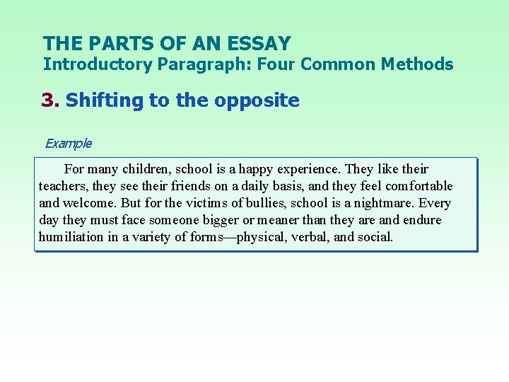 THE PARTS OF AN ESSAY Introductory Paragraph: Four Common Methods 3. Shifting to the