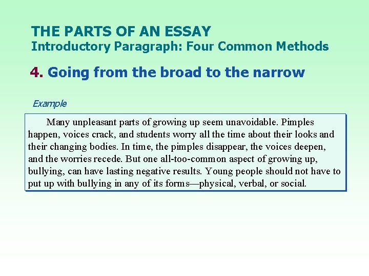 THE PARTS OF AN ESSAY Introductory Paragraph: Four Common Methods 4. Going from the