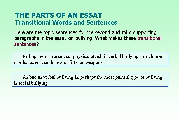 THE PARTS OF AN ESSAY Transitional Words and Sentences Here are the topic sentences