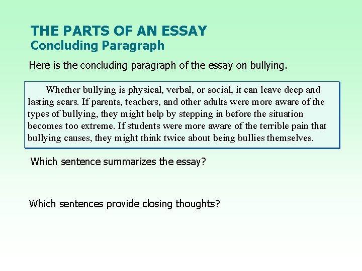 THE PARTS OF AN ESSAY Concluding Paragraph Here is the concluding paragraph of the
