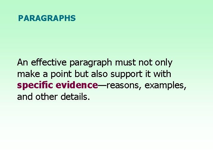 PARAGRAPHS An effective paragraph must not only make a point but also support it