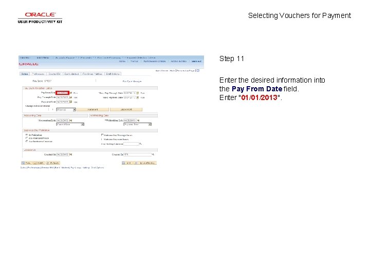 Selecting Vouchers for Payment Step 11 Enter the desired information into the Pay From