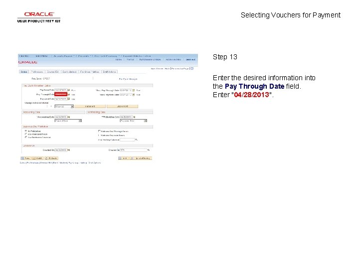 Selecting Vouchers for Payment Step 13 Enter the desired information into the Pay Through