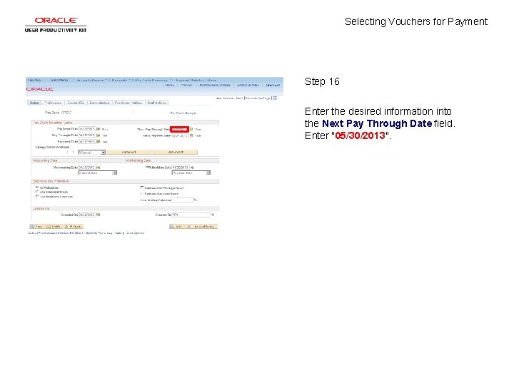 Selecting Vouchers for Payment Step 16 Enter the desired information into the Next Pay