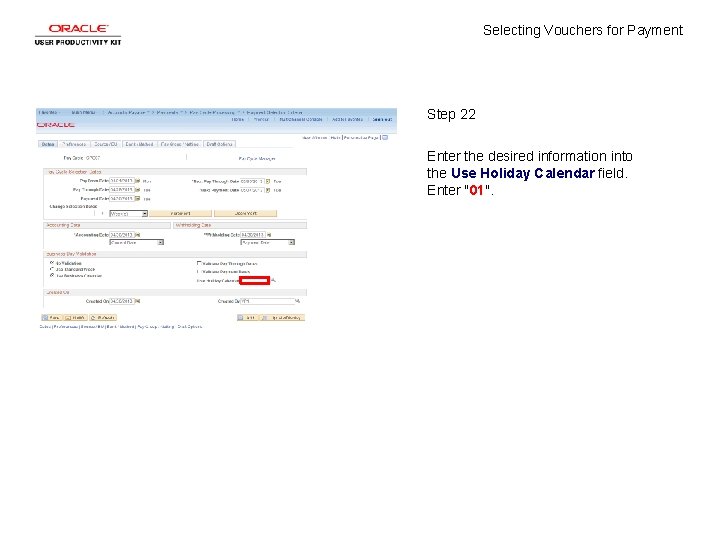 Selecting Vouchers for Payment Step 22 Enter the desired information into the Use Holiday