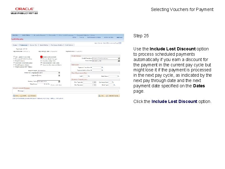 Selecting Vouchers for Payment Step 25 Use the Include Lost Discount option to process