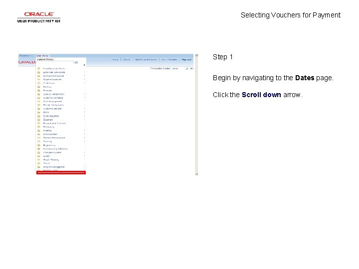 Selecting Vouchers for Payment Step 1 Begin by navigating to the Dates page. Click
