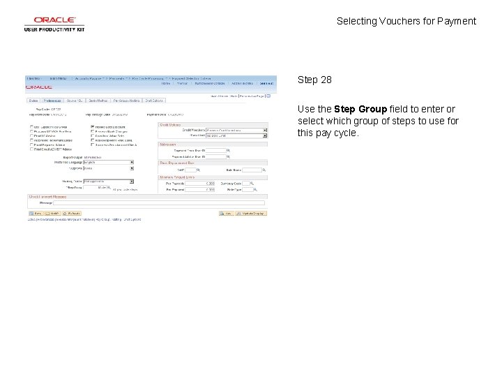 Selecting Vouchers for Payment Step 28 Use the Step Group field to enter or Selecting Vouchers for Payment Step 28 Use the Step Group field to enter or