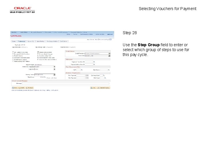 Selecting Vouchers for Payment Step 28 Use the Step Group field to enter or