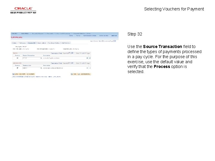 Selecting Vouchers for Payment Step 32 Use the Source Transaction field to define the