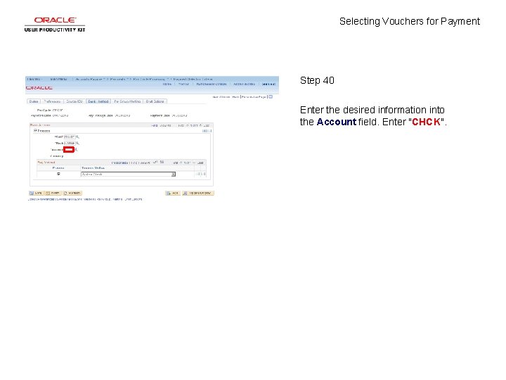 Selecting Vouchers for Payment Step 40 Enter the desired information into the Account field.