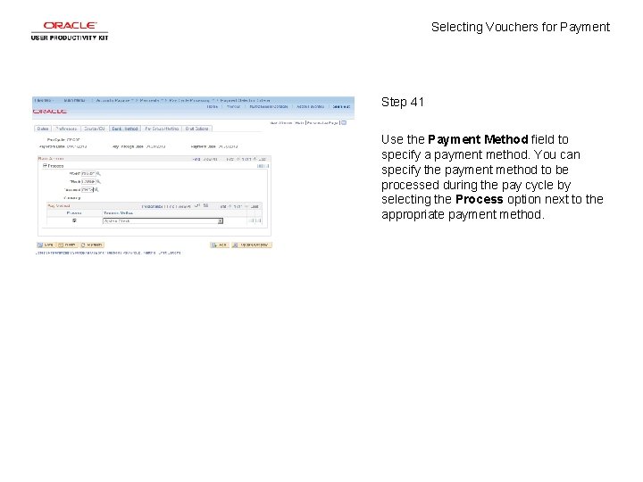 Selecting Vouchers for Payment Step 41 Use the Payment Method field to specify a