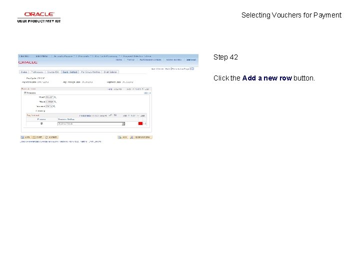 Selecting Vouchers for Payment Step 42 Click the Add a new row button. 