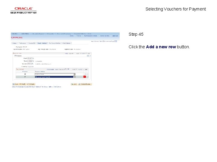 Selecting Vouchers for Payment Step 45 Click the Add a new row button. 