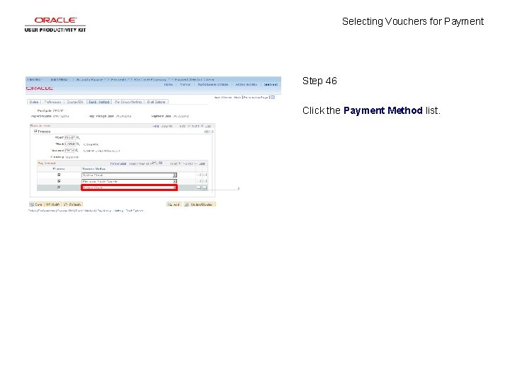 Selecting Vouchers for Payment Step 46 Click the Payment Method list. 