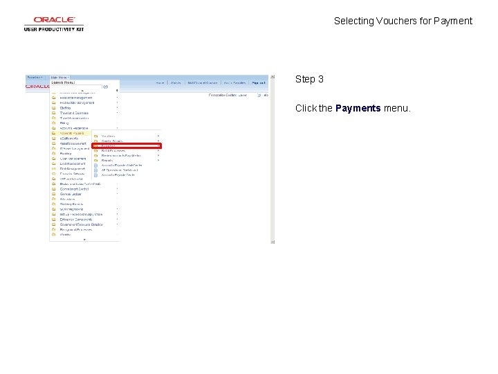 Selecting Vouchers for Payment Step 3 Click the Payments menu. 