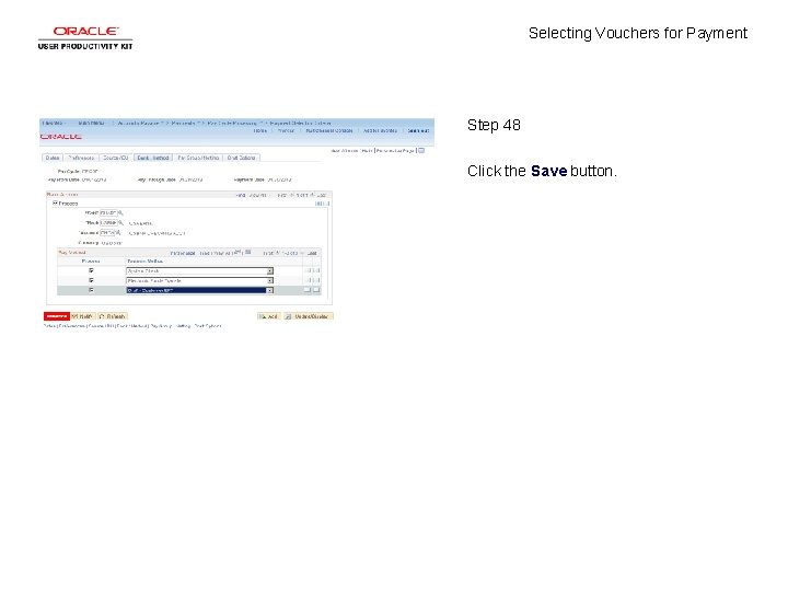 Selecting Vouchers for Payment Step 48 Click the Save button. 