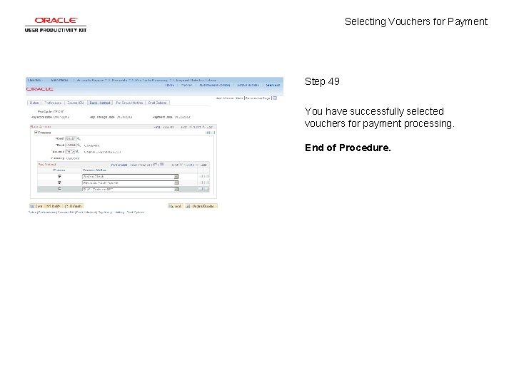 Selecting Vouchers for Payment Step 49 You have successfully selected vouchers for payment processing.