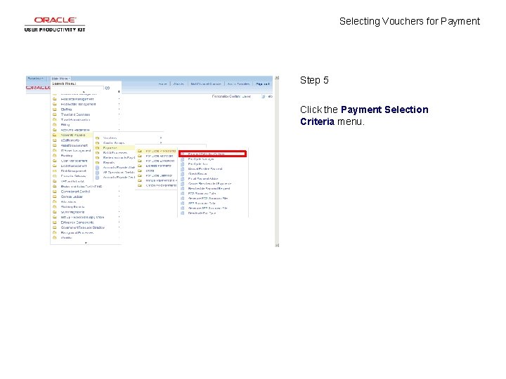 Selecting Vouchers for Payment Step 5 Click the Payment Selection Criteria menu. 