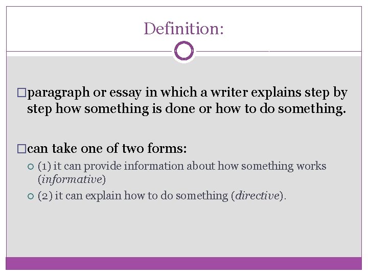 Definition: �paragraph or essay in which a writer explains step by step how something