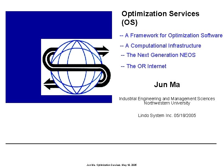 Optimization Services (OS) -- A Framework for Optimization Software -- A Computational Infrastructure --