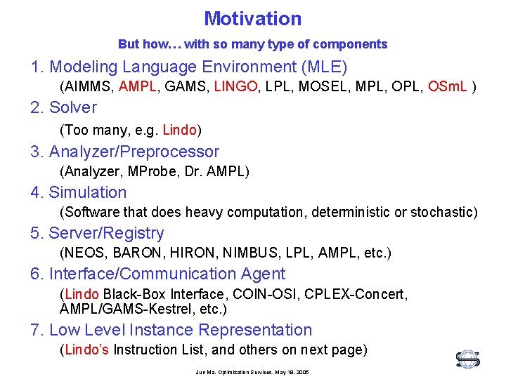 Motivation But how… with so many type of components 1. Modeling Language Environment (MLE)