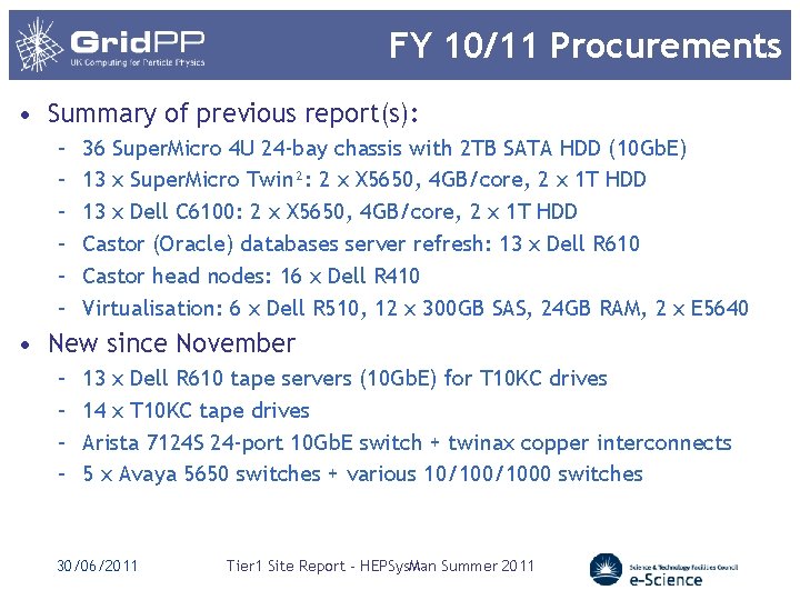 FY 10/11 Procurements • Summary of previous report(s): – – – 36 Super. Micro