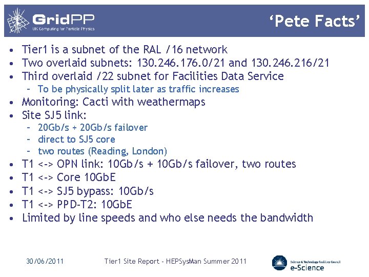 ‘Pete Facts’ • Tier 1 is a subnet of the RAL /16 network •