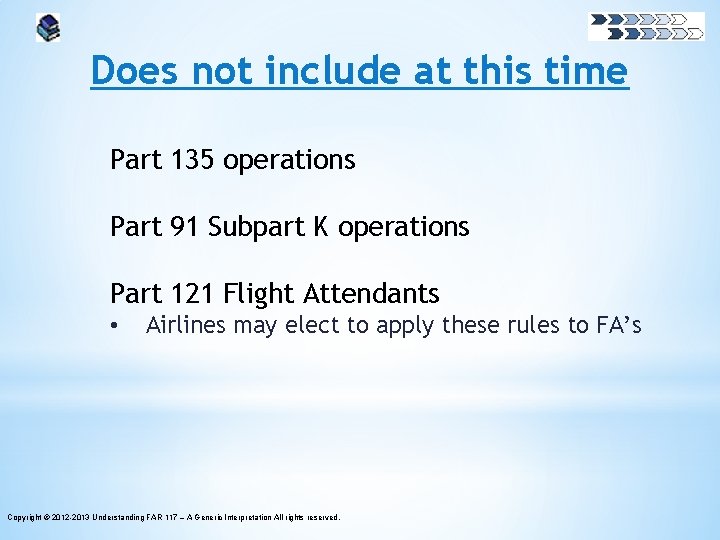 Does not include at this time Part 135 operations Part 91 Subpart K operations