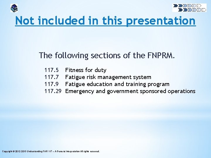 Not included in this presentation The following sections of the FNPRM. 117. 5 117.