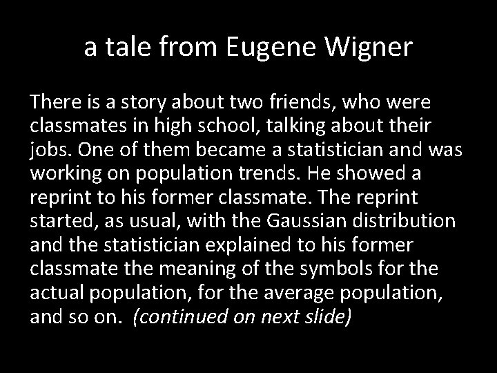 a tale from Eugene Wigner There is a story about two friends, who were