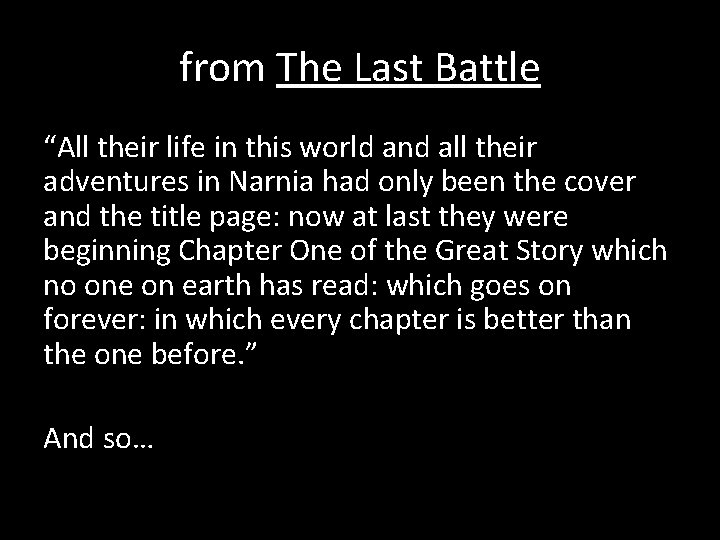 from The Last Battle “All their life in this world and all their adventures