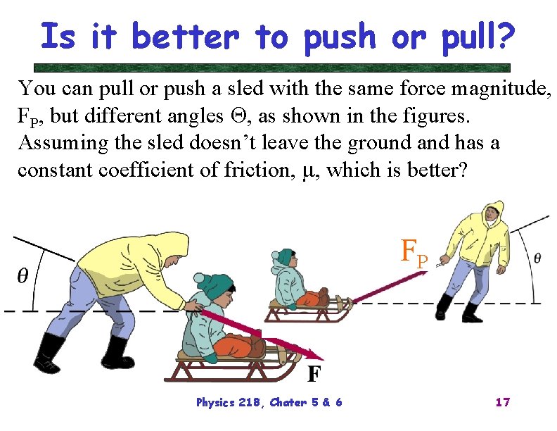 Is it better to push or pull? You can pull or push a sled