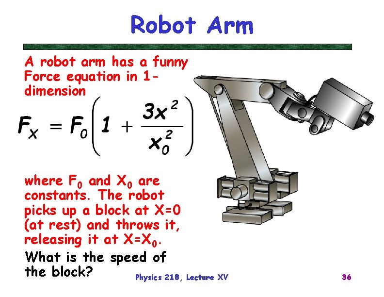 Robot Arm A robot arm has a funny Force equation in 1 dimension where