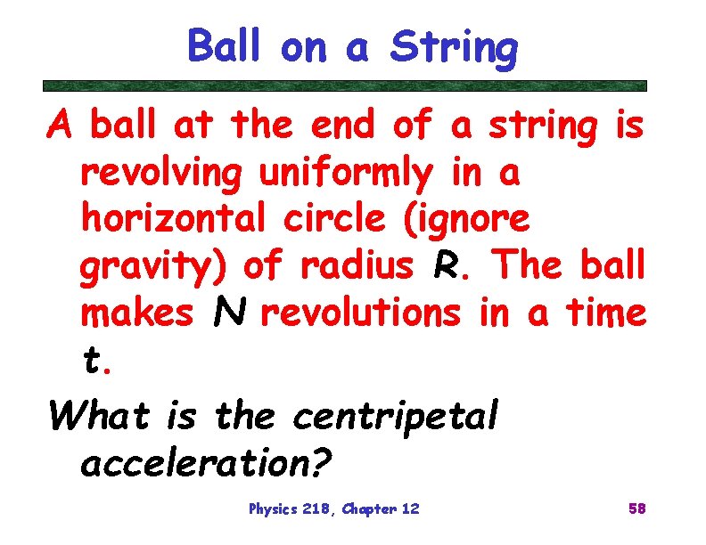 Ball on a String A ball at the end of a string is revolving