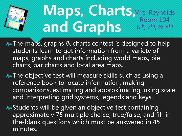 Reynolds Maps, Charts, Mrs. Room 104 and Graphs 6 , 7 , & 8 Reynolds Maps, Charts, Mrs. Room 104 and Graphs 6 , 7 , & 8