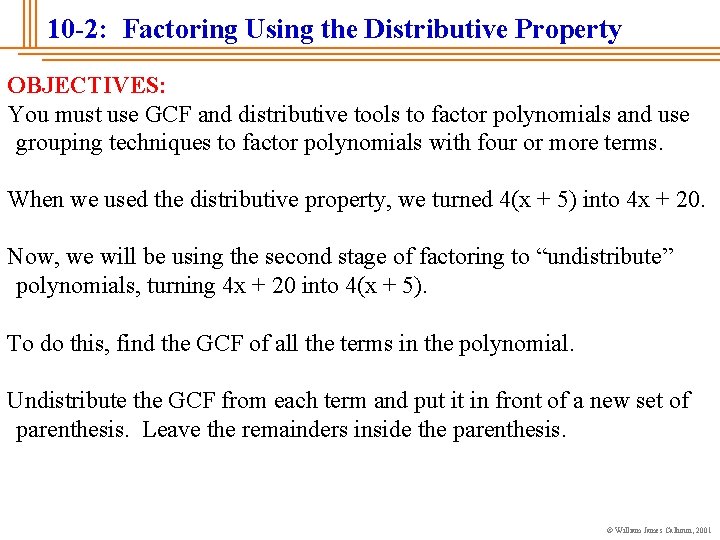 10 -2: Factoring Using the Distributive Property OBJECTIVES: You must use GCF and distributive